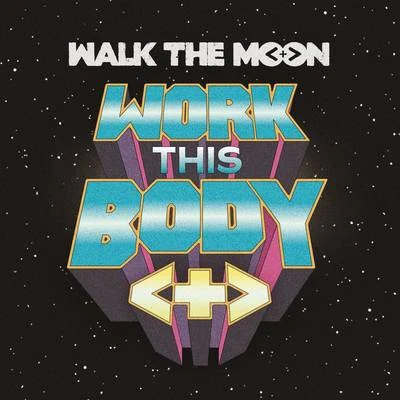 WALK THE MOONWork This Body (Live)