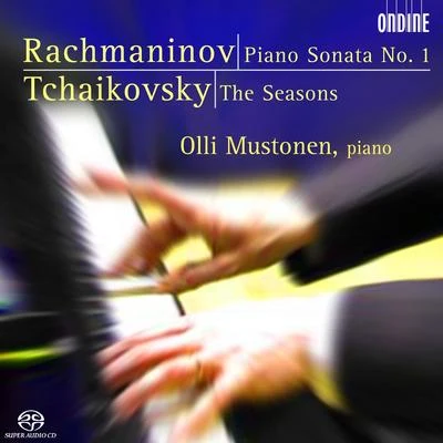 Tapiola Sinfonietta/Olli Mustonen/Pekka KuusistoRACHMANINOV, S.: Piano Sonata No. 1TCHAIKOVSKY, P.: The Seasons (Mustonen)