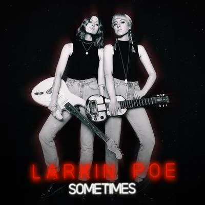 Larkin Poe/Jam in the VanSometimes