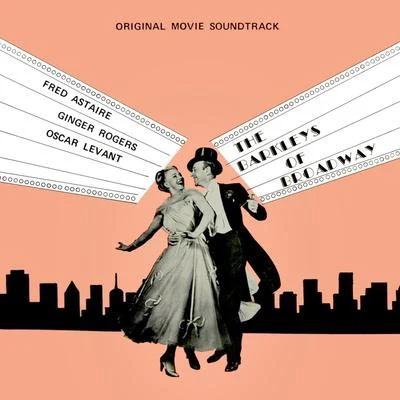 Oscar Levant/Alfred Cortot/RIAS Symphony Orchestra Berlin/Eugene Ormandy/The Philadelphia Orchestra/Ferenc FricsayThe Barkleys of Broadway (Original Soundtrack)