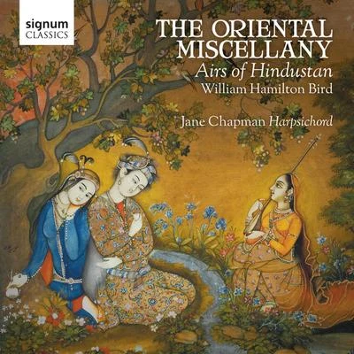 Jane ChapmanThe Oriental Miscellany: Airs of Hindustan