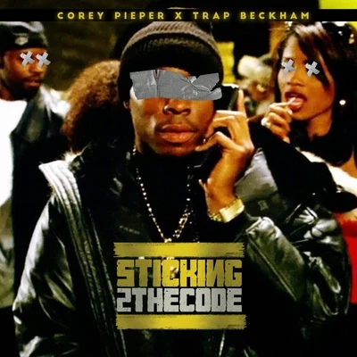 Corey Pieper/Bee ScottSticking 2 the Code (feat. Trap Beckham)