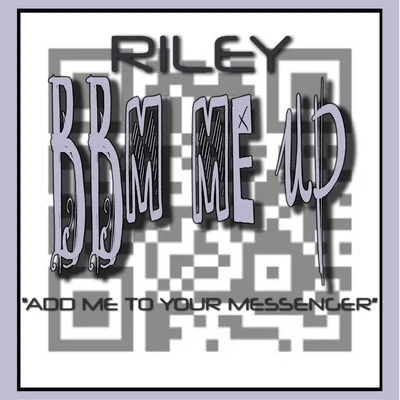 RileyBBM ME UP