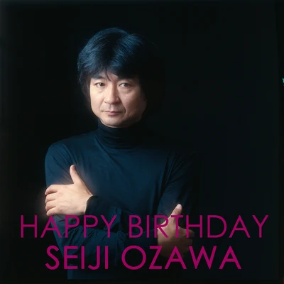 Seiji OzawaBoston Symphony OrchestraHappy Birthday Seiji Ozawa