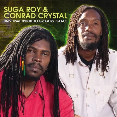 Suga RoyUniversal Tribute to Gregory Isaacs