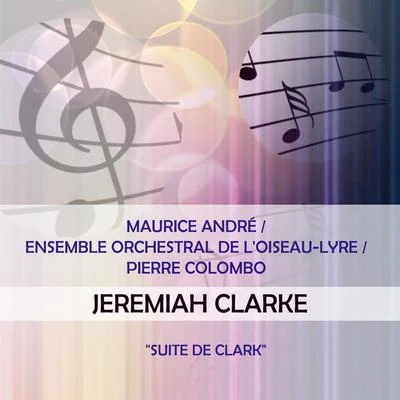 Maurice André/Bernard Soustrot/Thierry CaensMaurice AndréEnsemble Orchestral de lOiseau-LyrePierre Colombo play: Jeremiah Clarke: "Suite de Clark"