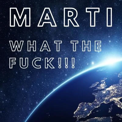 MartiWhat the ****