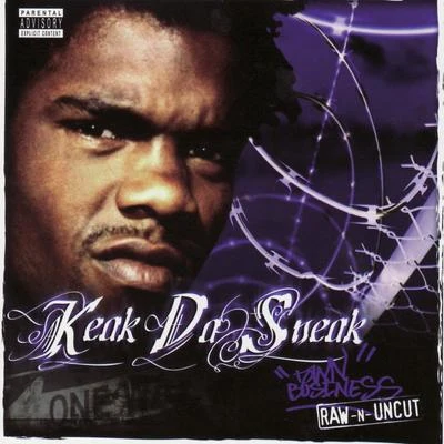 Keak da Sneak/Josehasagun/FinesseGang L/Dela The FellaTown Business: Raw-N-Uncut