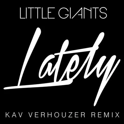 Kav Verhouzer/Twan RayLately(Kav Verhouzer Remix)