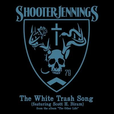 Randy Montana/Shooter Jennings/Eric Church/Ashley Ray/Randy Houser/Uncle Kracker/Jamey JohnsonThe White Trash Song - Single