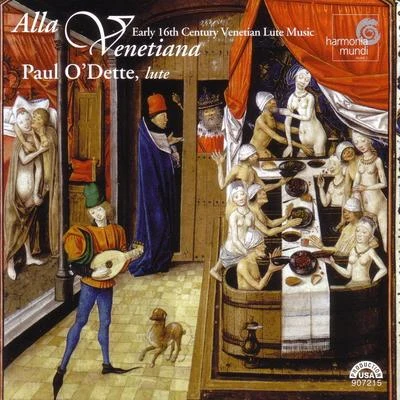 Paul ODetteAlla Venetiana - Early 16th Century Venetian Lute Music