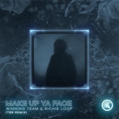 Winning TeamMake Up Ya Face (TBR Remix)