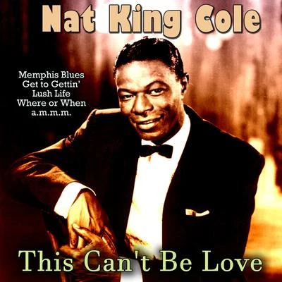 Nat King ColeThis Can't Be Love