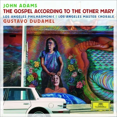 Los Angeles PhilharmonicAdams: The Gospel According To The Other Mary