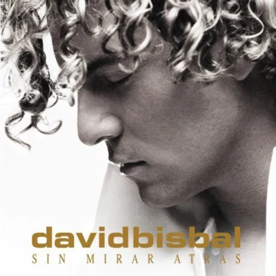 David Bisbal/GreeicySin Mirar Atras(Bonus Track)