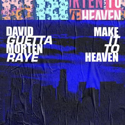 Morten/David GuettaMake It To Heaven (with Raye)