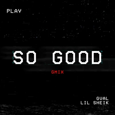 G-Val/Lil YaseSo Good (feat. Lil Sheik)