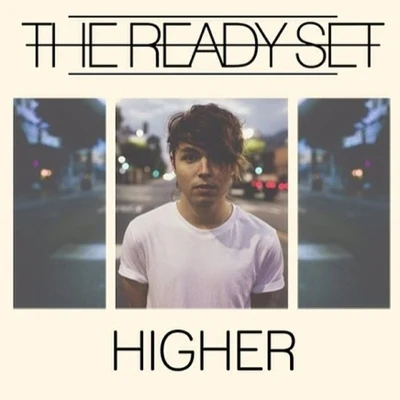 The Ready Set/Against The CurrentHigher