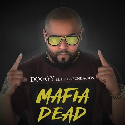 Doggy El De La FundacionMafia Dead