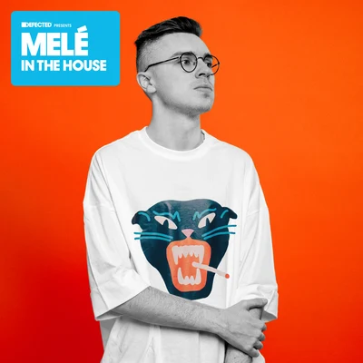 MeleDefected Presents Melé In The House (Mixed)