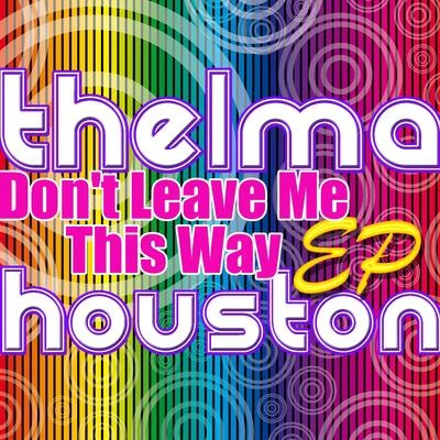 Thelma HoustonDont Leave Me This Way - Single