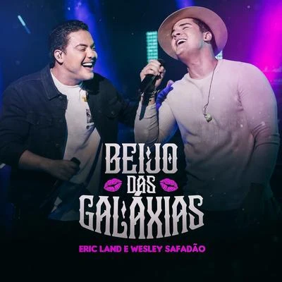 Wesley SafadãoBeijo das Galáxias