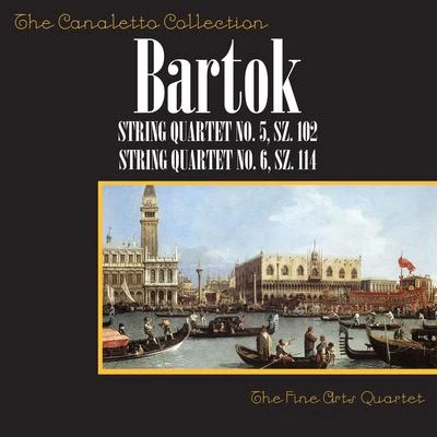 The Fine Arts QuartetBartók: String Quartet No. 5, SZ. 102String Quartet No. 6, SZ. 114