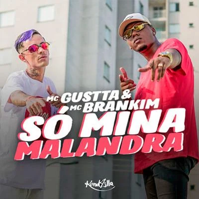 MC Brankim/Mc Rodolfinho/MC Brankim & MC RodolfinhoSó Mina Malandra