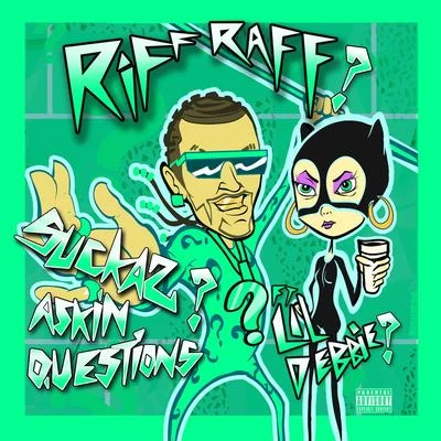 Riff RaffTommy CashSuckas ASKiN QUESTiONS (feat. LiL DEBBiE)