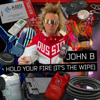 John BHold Your Fire (Its the Wipe)