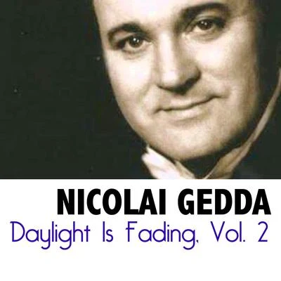 Nicolai GeddaDaylight Is Fading, Vol. 2