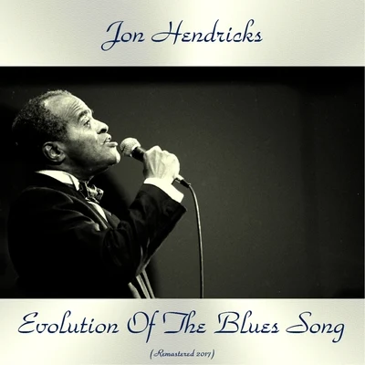 Jon HendricksEvolution of the Blues Song