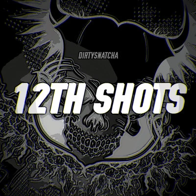 DirtySnatcha12th Shots