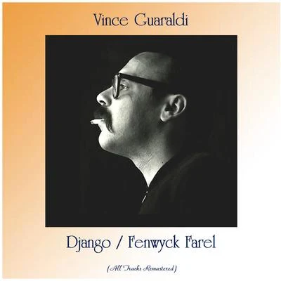 Vince GuaraldiDjangoFenwyck Farel (All Tracks Remastered)