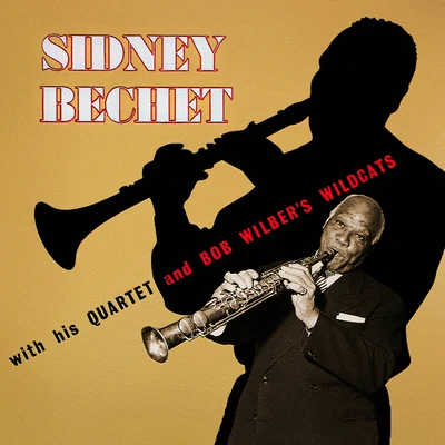 Sidney BechetSidney Bechet with His Quartet and Bob Wilbers Wildcats