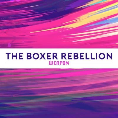 The Boxer RebellionWeapon