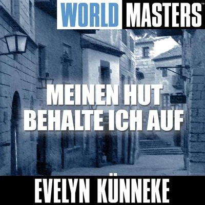 Evelyn KunnekeWorld Masters: Meinen Hut Behalte Ich Auf