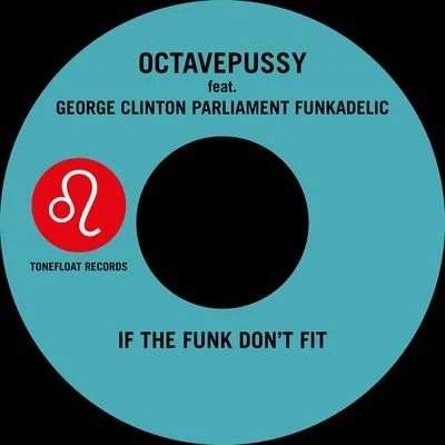 ParliamentIf the Funk Dont Fit (Tentacle Groove Version)