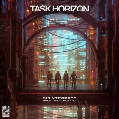 Task HorizonDisintegrate [Hack The Planet]