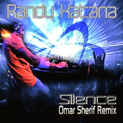 Randy KatanaSilence (Omar Sherif Remix)