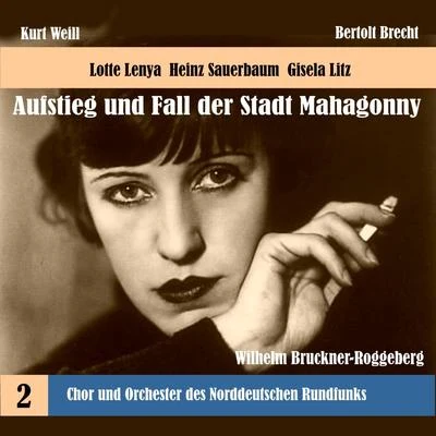 Chor des Norddeutschen RundfunksWeill: The Rise and Fall of the State of Mahagonny, Vol. 2 (1956)