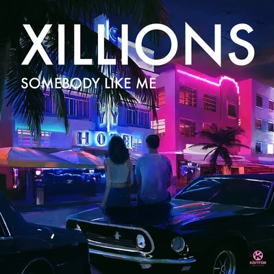 XillionsSomebody Like Me