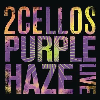 2CellosRobin SmithPurple Haze (Live)