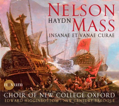 Edward HigginbottomChoir of New College, OxfordHaydn: Nelson Mass - Insanae et vanae curae