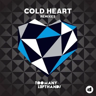 Toomanylefthands/BladtkramerCold Heart (Remixes)