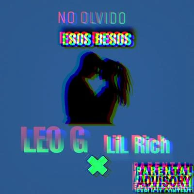 Leo G/Carlo M/Latin Workout/Emcidues/Fil Renzi/Erik Romero/BOBKOMYNS/Clase-A/Kike Puentes/Area 3No Olvido Esos Besos (feat. Lil Rich)