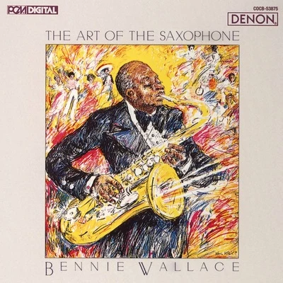 Bennie WallaceThe Art of the Saxophone