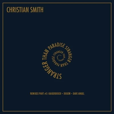 Christian Smith/B-Liv/Chris Main/ONNO/Tania Vulcano/Audiohell/Jose De Divina/Fosky/Sante Sansone/Hilton CaswellStranger Than Paradise (Remixes Part #2)