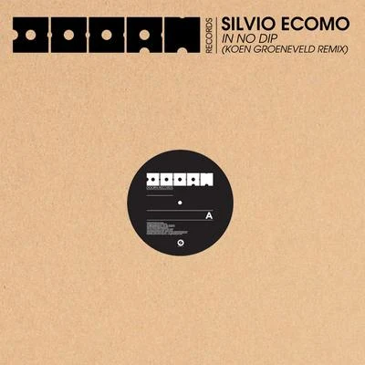 Silvio EcomoIn No Dip (Koen Groeneveld Remix)