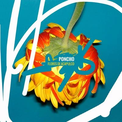 Poncho/Arruinaguacho/Omar Varela/MYKKAFlores de Acapulco (feat. Alejandro Alvarez)